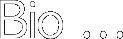 Bio ...